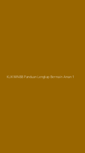 Tampilan Antarmuka Aplikasi Klikwin88 Panduan Lengkap Bermain Aman - 1