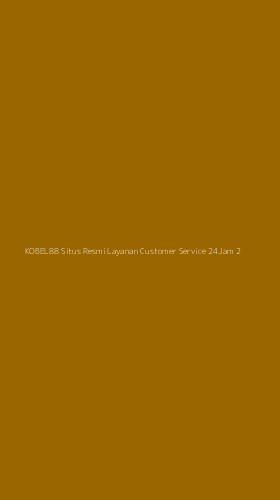 Tampilan Antarmuka Aplikasi Kobel88 Situs Resmi Layanan Customer Service 24jam - 2