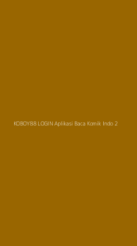 Tampilan Antarmuka Aplikasi Koboy88 Login Aplikasi Baca Komik Indo - 2