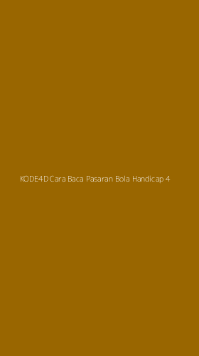 Tampilan Antarmuka Aplikasi Kode4d Cara Baca Pasaran Bola Handicap - 4