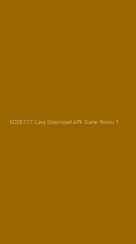 Tampilan Antarmuka Aplikasi Kode777 Cara Download Apk Game Resmi - 1