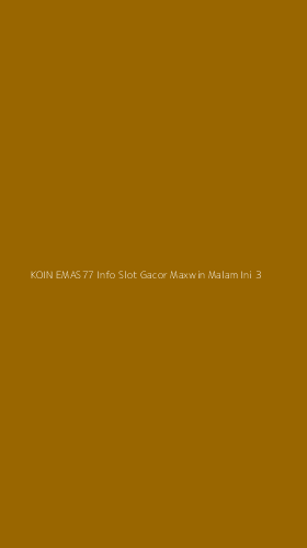 Tampilan Antarmuka Aplikasi Koin Emas77 Info Slot Gacor Maxwin Malam Ini - 3