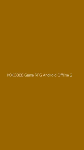 Tampilan Antarmuka Aplikasi Koko888 Game Rpg Android Offline - 2