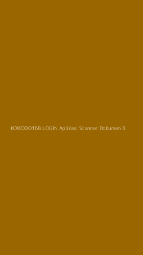Tampilan Antarmuka Aplikasi Komodo168 Login Aplikasi Scanner Dokumen - 3