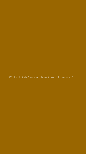 Tampilan Antarmuka Aplikasi Kota77 Login Cara Main Togel Colok Jitu Pemula - 2