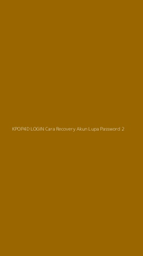 Tampilan Antarmuka Aplikasi Kpop4d Login Cara Recovery Akun Lupa Password - 2