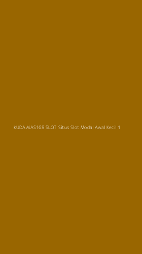Tampilan Antarmuka Aplikasi Kuda Mas168 Slot Situs Slot Modal Awal Kecil - 1