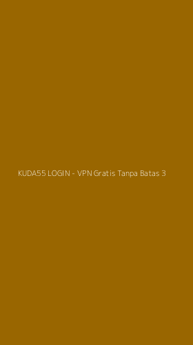 Tampilan Antarmuka Aplikasi KUDA55 LOGIN - VPN Gratis Tanpa Batas - 3