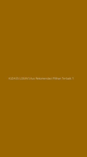 Tampilan Antarmuka Aplikasi Kuda55 Login Situs Rekomendasi Pilihan Terbaik - 1