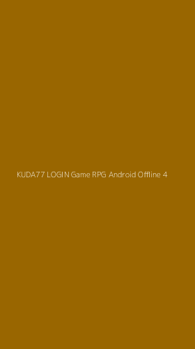 Tampilan Antarmuka Aplikasi Kuda77 Login Game Rpg Android Offline - 4