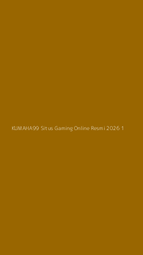 Tampilan Antarmuka Aplikasi Kumaha99 Situs Gaming Online Resmi 2026 - 1