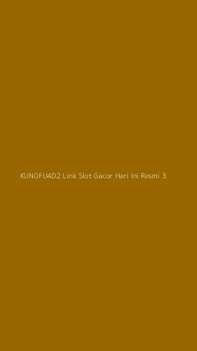 Tampilan Antarmuka Aplikasi Kungfu4d2 Link Slot Gacor Hari Ini Resmi - 3