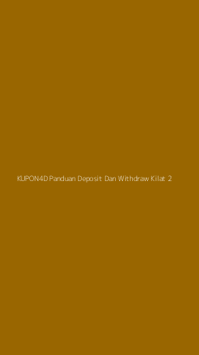Tampilan Antarmuka Aplikasi Kupon4d Panduan Deposit Dan Withdraw Kilat - 2