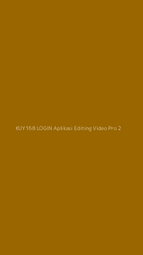 Tampilan Antarmuka Aplikasi Kuy168 Login Aplikasi Editing Video Pro - 2