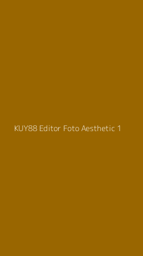 Tampilan Antarmuka Aplikasi Kuy88 Editor Foto Aesthetic - 1