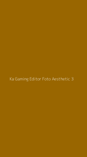 Tampilan Antarmuka Aplikasi Ka Gaming Editor Foto Aesthetic - 3