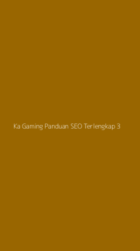 Tampilan Antarmuka Aplikasi Ka Gaming Panduan Seo Terlengkap - 3