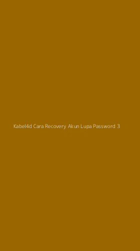 Tampilan Antarmuka Aplikasi Kabel4d Cara Recovery Akun Lupa Password - 3
