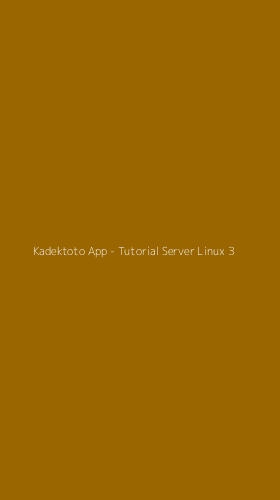 Tampilan Antarmuka Aplikasi Kadektoto App - Tutorial Server Linux - 3