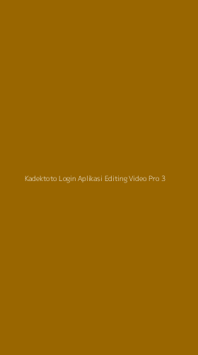 Tampilan Antarmuka Aplikasi Kadektoto Login Aplikasi Editing Video Pro - 3
