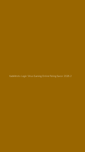 Tampilan Antarmuka Aplikasi Kadektoto Login Situs Gaming Online Paling Gacor 2026 - 2
