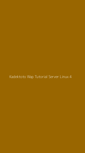 Tampilan Antarmuka Aplikasi Kadektoto Wap Tutorial Server Linux - 4
