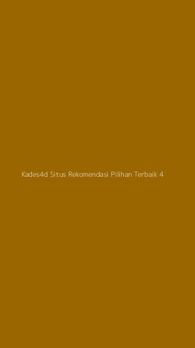 Tampilan Antarmuka Aplikasi Kades4d Situs Rekomendasi Pilihan Terbaik - 4
