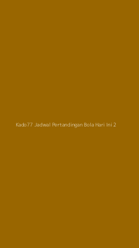 Tampilan Antarmuka Aplikasi Kado77 Jadwal Pertandingan Bola Hari Ini - 2