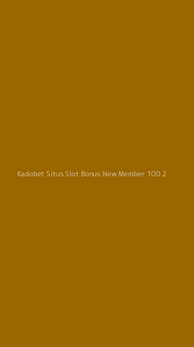 Tampilan Antarmuka Aplikasi Kadobet Situs Slot Bonus New Member 100 - 2