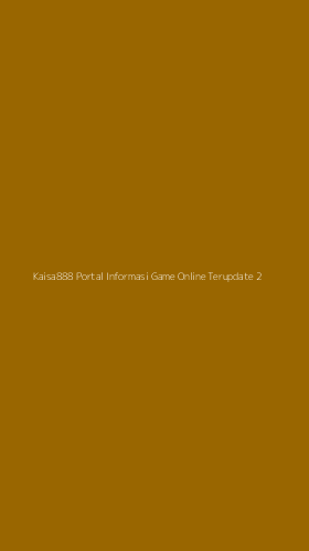 Tampilan Antarmuka Aplikasi Kaisa888 Portal Informasi Game Online Terupdate - 2