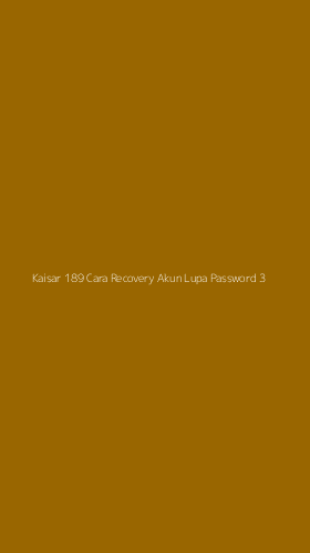 Tampilan Antarmuka Aplikasi Kaisar 189 Cara Recovery Akun Lupa Password - 3