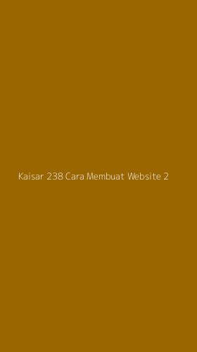 Tampilan Antarmuka Aplikasi Kaisar 238 Cara Membuat Website - 2