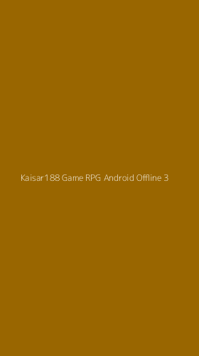 Tampilan Antarmuka Aplikasi Kaisar188 Game Rpg Android Offline - 3