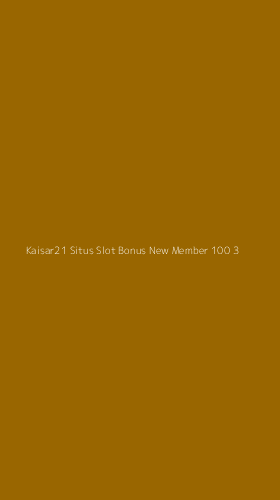 Tampilan Antarmuka Aplikasi Kaisar21 Situs Slot Bonus New Member 100 - 3
