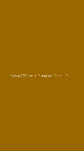 Tampilan Antarmuka Aplikasi Kaisar789 Anti Rungkad Pasti Jp - 1
