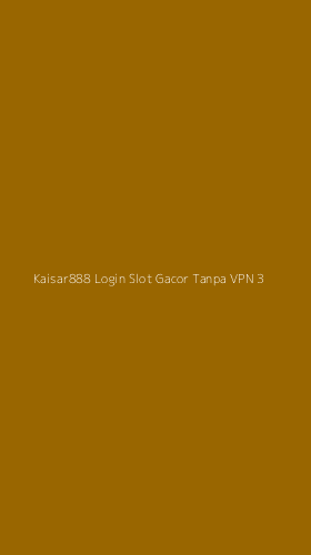 Tampilan Antarmuka Aplikasi Kaisar888 Login Slot Gacor Tanpa Vpn - 3