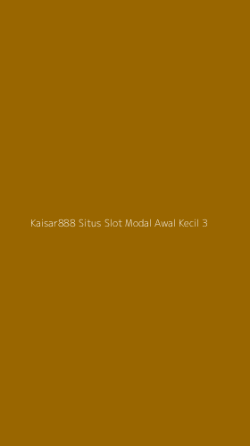Tampilan Antarmuka Aplikasi Kaisar888 Situs Slot Modal Awal Kecil - 3