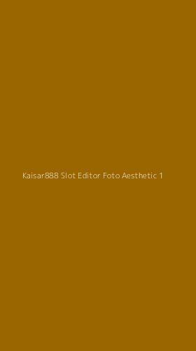 Tampilan Antarmuka Aplikasi Kaisar888 Slot Editor Foto Aesthetic - 1