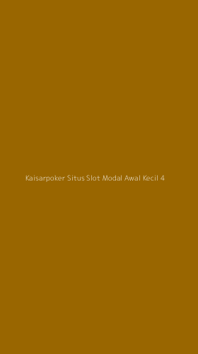 Tampilan Antarmuka Aplikasi Kaisarpoker Situs Slot Modal Awal Kecil - 4