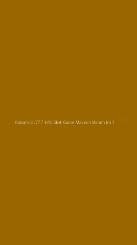 Tampilan Antarmuka Aplikasi Kaisarslot777 Info Slot Gacor Maxwin Malam Ini - 1