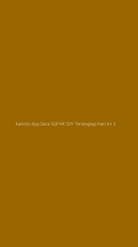 Tampilan Antarmuka Aplikasi Kaitoto App Data Sgp Hk Sdy Terlengkap Hari Ini - 3