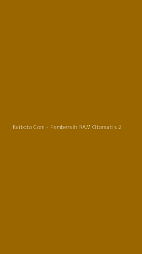 Tampilan Antarmuka Aplikasi Kaitoto Com - Pembersih RAM Otomatis - 2