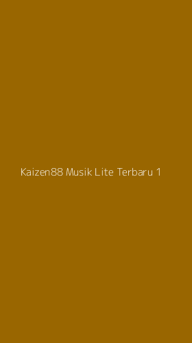Tampilan Antarmuka Aplikasi Kaizen88 Musik Lite Terbaru - 1