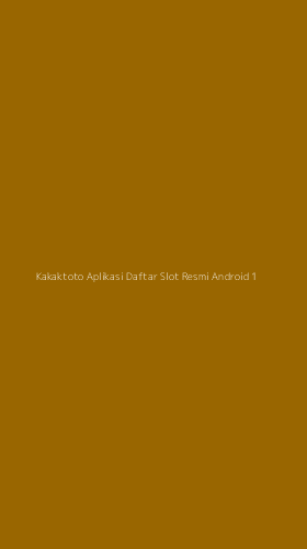 Tampilan Antarmuka Aplikasi Kakaktoto Aplikasi Daftar Slot Resmi Android - 1