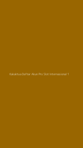 Tampilan Antarmuka Aplikasi Kakaktua Daftar Akun Pro Slot Internasional - 1