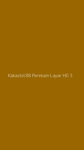 Tampilan Antarmuka Aplikasi Kakaslot88 Perekam Layar Hd - 3