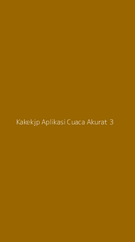 Tampilan Antarmuka Aplikasi Kakekjp Aplikasi Cuaca Akurat - 3