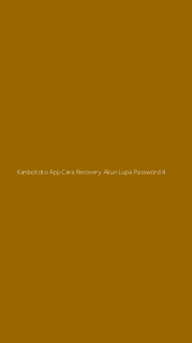 Tampilan Antarmuka Aplikasi Kambototo App Cara Recovery Akun Lupa Password - 4