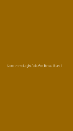 Tampilan Antarmuka Aplikasi Kambototo Login Apk Mod Bebas Iklan - 4