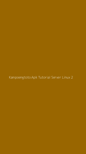 Tampilan Antarmuka Aplikasi Kampoengtoto Apk Tutorial Server Linux - 2